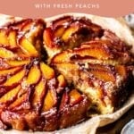 Bourbon Peach Upside-Down Cake on parchment paper and table